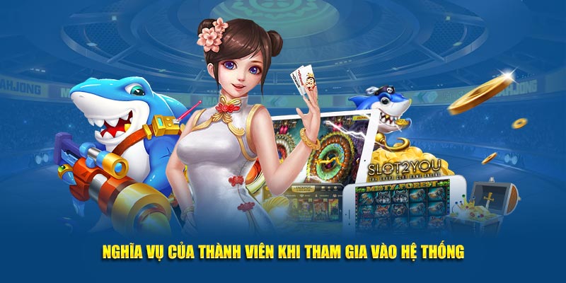 Nghĩa vụ của thành viên khi tham gia vào hệ thống