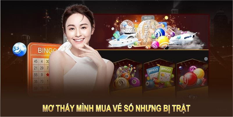 Mơ thấy mình mua vé số nhưng bị trật