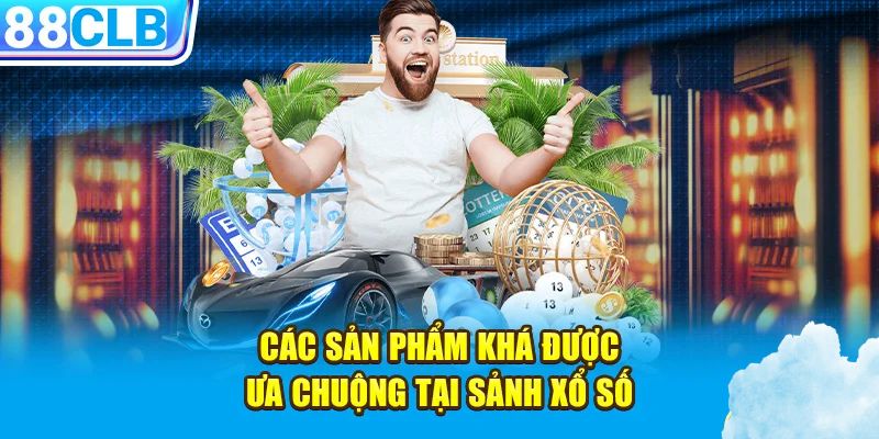 Siêu phẩm hấp dẫn tại sảnh xổ số 88CLB